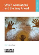 Stolen generations and the way ahead / edited by Justin Healey.