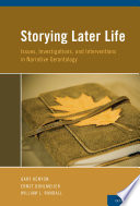 Storying later life : issues, investigations, and interventions in narrative gerontology /