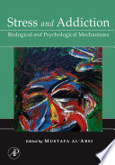 Stress and addiction : biological and psychological mechanisms /