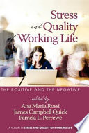 Stress and quality of working life : the positive and the negative /