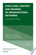 Structure, content and meaning of organizational networks : extending network thinking /