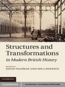 Structures and transformations in modern British history / edited by David Feldman and Jon Lawrence.