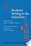 Students writing in the university : cultural and epistemological issues / edited by Carys Jones, Joan Turner, Brian Street.