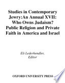 Studies in contemporary Jewry. public religion and private faith in America and Israel / edited by Eli Lederhendler.