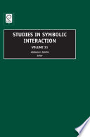 Studies in symbolic interaction. edited by Norman K. Denzin ; co-managing editor[s], James Salvo ... Myra Washington.