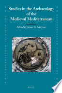 Studies in the archaeology of the medieval Mediterranean edited by James G. Schryver.