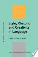 Style, rhetoric and creativity in language : in memory of Walter (Bill) Nash (1926-2015) /