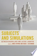 Subjects and simulations : between Baudrillard and Lacoue-Labarthe /