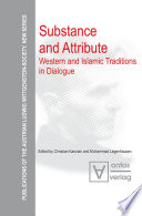 Substance and attribute Western and Islamic traditions in dialogue / Christian Kanzian, Muhammad Legenhausen (eds).