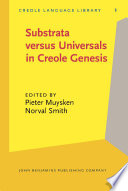 Substrata versus universals in Creole genesis : papers from the Amsterdam Creole Workshop, April 1985 /