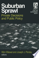 Suburban sprawl : private decisions and public policy /