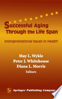 Successful aging through the life span : intergenerational issues in health /