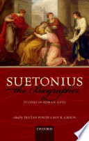 Suetonius the biographer : studies in Roman lives /