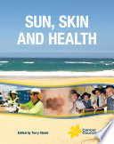 Sun, skin and health / editor: Terry Slevin.