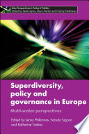 Superdiversity, policy and governance in Europe : multi-scalar perspectives / edited by Jenny Phillimore, Nando Sigona and Katherine Tonkiss.