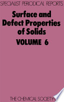 Surface and defect properties of solids. a review of the recent literature published up to mid-1976.