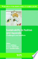 Sustainability in fashion and apparels : challenges and solutions / edited by M. Parthiban, M.R. Srikrishnan, P. Kandhavadivu.