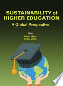 Sustainability of higher education : a global perspective / editors: Rosni Bakar, Aziah Ismail.