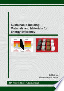 Sustainable building materials and materials for energy efficiency : special topic volume with invited peer reviewed papers only / edited by Mohammad Arif Kamal.