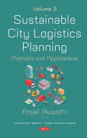 Sustainable city logistics planning : methods and applications. /