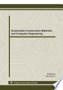 Sustainable construction materials and computer engineering : selected, peer reviewed papers from the 2011 International Conference on Sustainable Construction Materials and Computer Engineering (ICSCMCE2011), September 24-25, 2011, Kunming, China / edited by Wensong Hu.