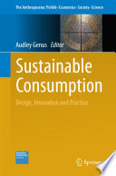 Sustainable consumption : design, innovation and practice /