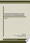 Sustainable development of urban environment and building material : selected, peer reviewed papers from the 4th International Conference on Technology of Architecture and Structure (ICTAS 2011), September 22-24, 2011, Xi'an, China /