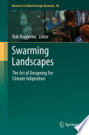 Swarming landscapes : the art of designing for climate adaptation /