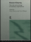 Sweet charity : the role and workings of voluntary organisations /