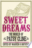 Sweet dreams : the world of Patsy Cline /