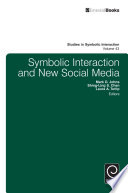 Symbolic interaction and new social media / edited by Mark D. Johns, Shing-Ling S. Chen, Laura A. Terlip.