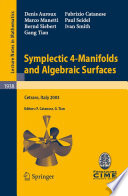 Symplectic 4-manifolds and algebraic surfaces : lectures given at the C.I.M.E. Summer School held in Cetraro, Italy September 2-10, 2003 /