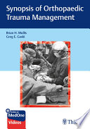 Synopsis of orthopaedic trauma management [edited by] Brian H. Mullis, Greg E. Gaski