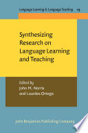 Synthesizing research on language learning and teaching / edited by John M. Norris, Lourdes Ortega.
