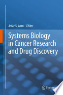 Systems biology in cancer research and drug discovery /