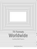 TV formats worldwide : localising global programs /