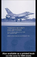 Taiwan's security and air power : Taiwan's defense against the air threat from Mainland China /