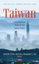 Taiwan : environmental, political and social issues /