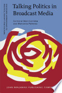 Talking politics in broadcast media cross-cultural perspectives on political interviewing, journalism and accountability / edited by Mats Ekstrom, Marianna Patrona.