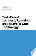 Task-based language learning and teaching with technology /