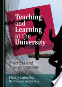 Teaching and Learning at the University : Practices and Transformations / edited by Larissa Jőgi, Meril Ümarik and Kai Pata.