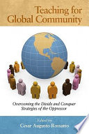 Teaching for global community : overcoming the divide and conquer strategies of the oppressor /