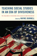 Teaching social studies in an era of divisiveness : the challenges of discussing social issues in a non-partisan way /