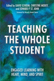 Teaching the whole student : engaged learning with heart, mind, and spirit /