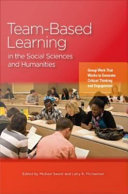 Team-based learning in the social sciences and humanities group work that works to generate critical thinking and engagement /