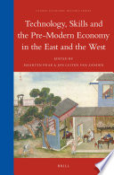 Technology, skills and the pre-modern economy in the East and the West essays dedicated to the memory of S.R. Epstein /