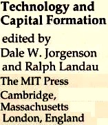 Technology and capital formation / edited by Dale W. Jorgenson and Ralph Landau.