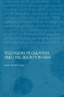 Television, regulation, and civil society in Asia /