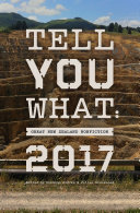 Tell you what : great New Zealand nonfiction 2017 / edited by Susanna Andrew & Jolisa Gracewood.