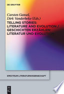 Telling stories : literature and evolution = Geschichten erzählen : literatur und evolution /
